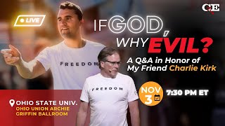 If God, Why Evil? A Q&A in Honor of My Friend Charlie Kirk - LIVE from Columbus, OH