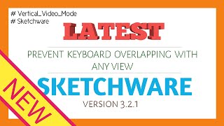 SKETCHWARE - PREVENT KEYBOARD OVERLAPPING WITH ANY VIEW