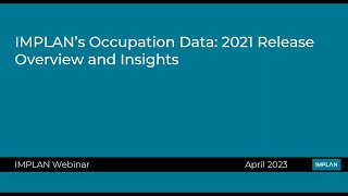 IMPLAN's Occupation Data: 2021 Data Release Overview & Insights - IMPLAN Webinars