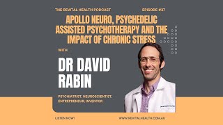 Apollo Neuro, Psychedelic-Assisted Psychotherapy and the Impact of Chronic Stress with David Rabin
