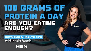 100 Grams of Protein a Day — Are You Eating Enough?