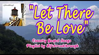 LET THERE BE LOVE (Gospel Music by #lifebreakthrough)