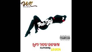 Lay You Down (Featuring Legion) FULL AUDIO