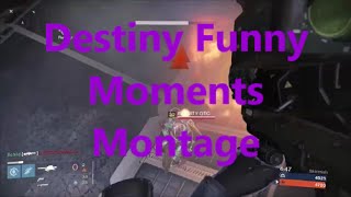 Destiny Funny Moments Montage