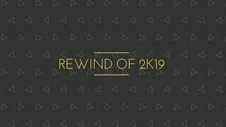 Short Rewind of 2K19
