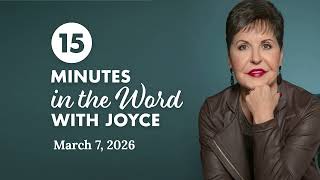 Moving Beyond Worry and Anxiety - Pt 3 | 15 Minutes in the Word with Joyce Meyer