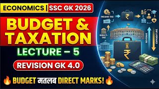 Budget & Taxation | Economics Lecture–5 | Revision GK 4.0 | SSC GK 2026
