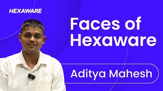 Faces of Hexaware – Aditya Mahesh Deshmukh