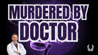 Doctor Would’ve Killed Him if He Didn’t Call Us