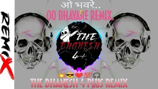 💥Oo Bhavare remix || ओ भवरे.. || 🎧#hindidjremix || THE DHANESH 4 PLUS||💯