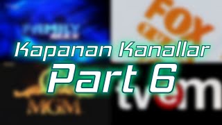 Kapanan Televizyon Kanalları (Part 6)