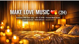 Make Love Music (2H) ❤️‍🔥 | Romantic R&B Slow Jams | NON-EXPLICIT | GOLDEN EDITION