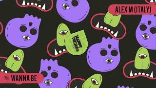 Alex M (Italy) - Wanna Be (Original Mix)