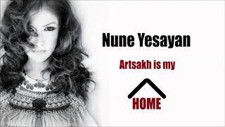 Արցախը իմ տունն է - Nune Yesayan - Artsakh is my Home