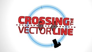 Crossing the Vector Line: Creatively Breaking the Rules of Film Making