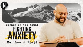 Fighting Anxiety | Matthew 6:25-34