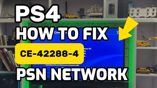 How To Fix PS4 Error CE-42288-4  An Error occurred while connecting to PlayStation Network