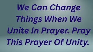 Let's Unite- Prayer That Brings Change To Our Cities And The World!