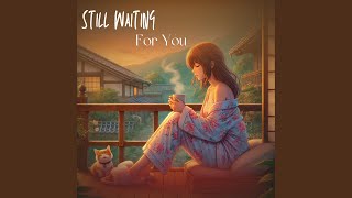 Still Waiting For You