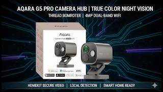 Aqara G5 Pro Review — 4MP True Color Outdoor Security + Smart Home Hub!
