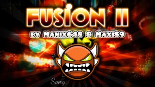 Geometry Dash - Fusion II by Manix648 & MaxiS9 (INSANE DEMON) | [LIVE!]