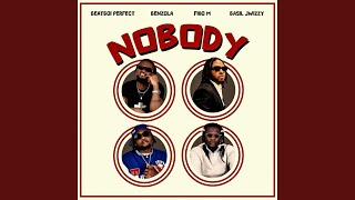 Nobody (feat. Benzola, FiGo M & Basil Jwizzy)