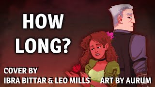 How Long? (Hadestown) 【cover by Ibra Bittar & LeonhardtMills】