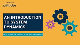 Intro to System Dynamics with Detroit Tech Watch & Marianne Bellotti