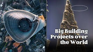 Exploring the Giants: Marveling at the World's Biggest Building Projects Across the Globe