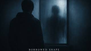 MAI - Borrowed Shape