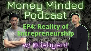Money Minded Podcast | [EP4] The Reality of Entrepreneurship with @lishyent