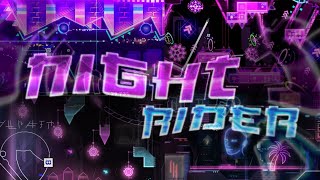 The BEST Extreme Demon?? Night Rider 100%!! (Geometry Dash)