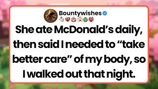 My wife who ate fast food daily told me to lose 20 pounds. So I filed for divorce.