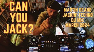 Can You Jack? Martin Deane // Jackin' Techno DJ Mix // March 2024