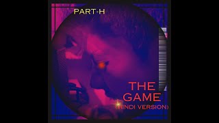 THE GAME (HINDI VERSION) | Official Music Video by PART-H