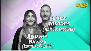ANUSHA BHANA [Korimako Creative] AND DAVE RHODES - [NZ Music Producer] - ALTBAYS SHOW -  #127