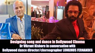 Designing song & dance in Bollywood – A discussion with Bollywood dance director Longinus Fernandes