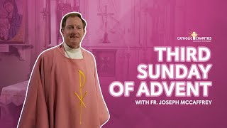 Third Sunday of Advent with Fr. Joseph McCaffrey (2023)
