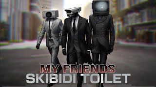 SKIBIDI TOILET IS MY FRIEND PART 1