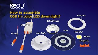 How to assemble COB tri color LED downlight？