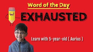 Word of the Day - Exhausted | Words for Kids | Kids Vocabulary | Educational | Pre-school Children