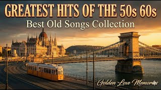 Greatest Hits Of The 50s 60s 🎙️ Best Old Songs Collection | Golden Love Memories