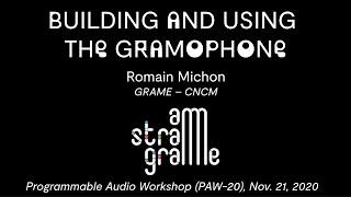 Building and Using the Gramophone -- PAW20