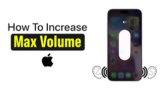 How To Increase Max Volume On iPhone