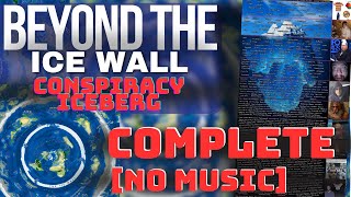 Beyond the Ice Wall Conspiracy Iceberg [COMPLETE / No-Music]