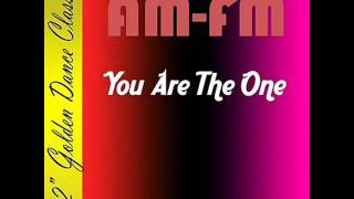 AM - FM - You Are The One