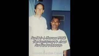 Pas Rick L Thomas ( PNG) sharing Memory's about Pas Stanley Dawson ( Asst Incharge CPM Srilanka)