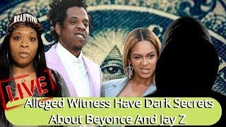 🚨 Live 🔊 Alleged Witness Have Dark Secrets About Beyonce And Jay Z