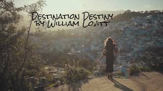 William Lovitt - Destination Destiny
