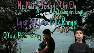 Ne Nang Tengne Un Eh ||Official Promo Song||#Felixrongpi